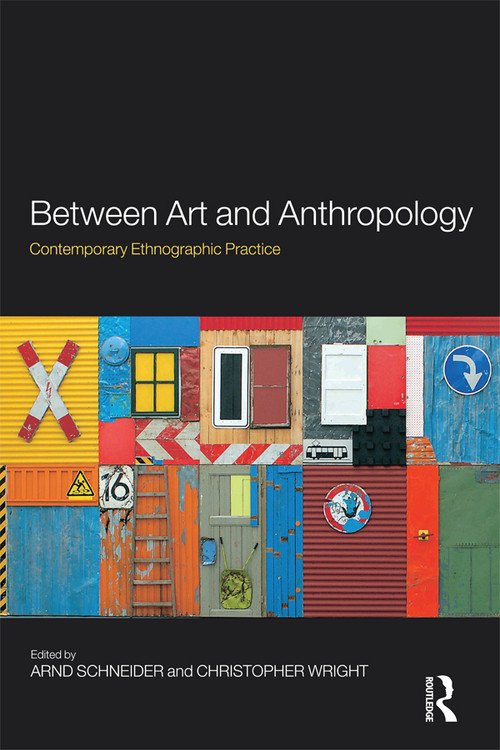 Between Art and Anthropology (Contemporary Ethnographic Practice) by Arnd Schneider, Christopher Wright, 9781847885005