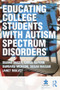 Educating College Students with Autism Spectrum Disorders - 9780415524384 by Dianne Zager, Carol S Alpern, Barbara McKeon, Janet Mulvey, Sue Maxam, 9780415524384