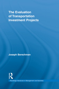 The Evaluation of Transportation Investment Projects - 9780415754460 by Joseph Berechman, 9780415754460