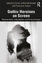 Gothic Heroines on Screen (Representation, Interpretation, and Feminist Inquiry) - 9781138711006 by Tamar Jeffers McDonald, Frances A. Kamm, 9781138711006