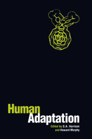 Human Adaptation by Howard Morphy, G. A. Harrison, 9781859739587
