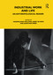 Industrial Work and Life (An Anthropological Reader) - 9781847880741 by Massimiliano Mollona, Geert De Neve, Jonathan Parry, 9781847880741