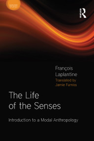 The Life of the Senses (Introduction to a Modal Anthropology) - 9781472531964 by François Laplantine, 9781472531964