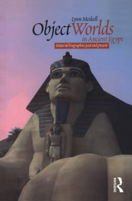 Object Worlds in Ancient Egypt (Material Biographies Past and Present) by Lynn Meskell, 9781859738672