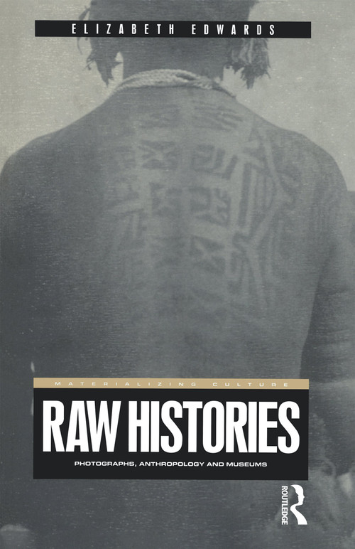 Raw Histories (Photographs, Anthropology and Museums) - 9781859734971 by Elizabeth Edwards, 9781859734971