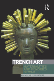 Trench Art (Materialities and Memories of War) - 9781859736081 by Nicholas Saunders, 9781859736081