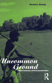 Uncommon Ground (Landscape, Values and the Environment) - 9781859739518 by Veronica Strang, 9781859739518