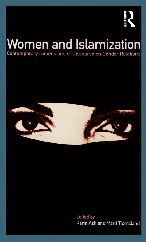 Women and Islamization (Contemporary Dimensions of Discourse on Gender Relations) - 9781859732557 by Karin Ask, Marit Tjomsland, 9781859732557