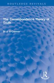 The Correspondence Theory of Truth - 9781032129167 by D. J. O'Connor, 9781032129167