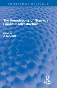 The Foundations of Nigeria's Financial Infrastucture - 9781032131542 by J. K. Onoh, 9781032131542