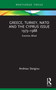 Greece, Turkey, NATO and the Cyprus Issue 1973-1988 (Enemies Allied) by Andreas Stergiou, 9781032395036