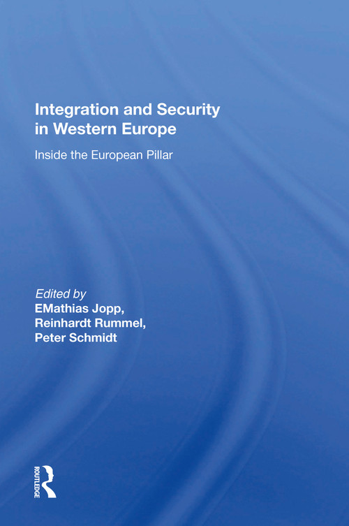 Integration And Security In Western Europe (Inside The European Pillar) - 9780367162344 by Mathias Jopp, 9780367162344