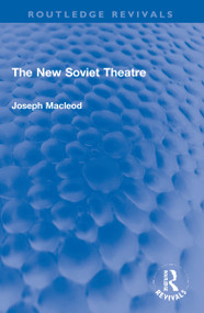 The New Soviet Theatre - 9781032133232 by Joseph Macleod, 9781032133232