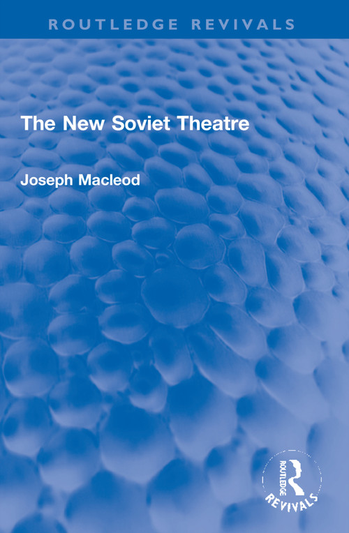 The New Soviet Theatre - 9781032133232 by Joseph Macleod, 9781032133232
