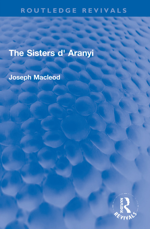 The Sisters d' Aranyi - 9781032133270 by Joseph Macleod, 9781032133270