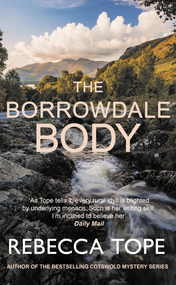 The Borrowdale Body (The enthralling English cosy crime series) by Rebecca Tope, 9780749031619