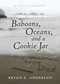 Baboons, Oceans, and a Cookie Jar (A Grief Journey) by Bryan A. Anderson, 9780578341927