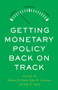 Getting Monetary Policy Back on Track by Michael D. Bordo, John H. Cochrane, John B. Taylor, 9780817926243