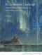 A Circumpolar Landscape (Art and Environment in Scandinavia and North America, 1890-1930) by Isabelle Gapp, 9781848225886