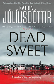 Dead Sweet by Katrín Júlíusdóttir, Quentin Bates, 9781914585999
