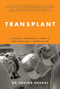 Transplant (A Cardiac Surgeon's Story of Immigration and Innovation) by Dr. Arvind Koshal, 9781998841073