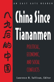 China Since Tiananmen (Political, Economic and Social Conflicts - Documents and Analysis) - 9781563245398 by Nancy Sullivan, 9781563245398