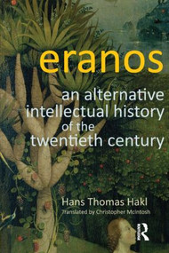 Eranos (An Alternative Intellectual History of the Twentieth Century) - 9781781790168 by Hans Thomas Hakl, Christopher McIntosh, 9781781790168
