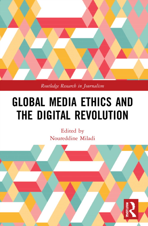 Global Media Ethics and the Digital Revolution - 9781032067247 by Noureddine Miladi, 9781032067247