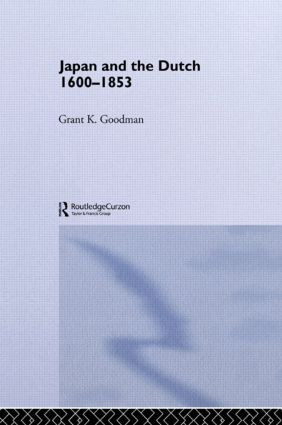 Japan and the Dutch 1600-1853 - 9781138863217 by Grant K. Goodman, 9781138863217
