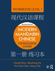 Modern Mandarin Chinese (The Routledge Course Workbook Level 1) by Claudia Ross, Baozhang He, Pei-chia Chen, Meng Yeh, 9781138101111