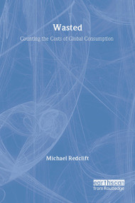 Wasted (Counting the costs of global consumption) - 9781853833557 by Michael Redclift, 9781853833557
