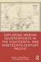 Exploring Iberian Counterpoints in the Eighteenth- and Nineteenth-Century Pacific by Rainer F. Buschmann, David Manzano Cosano, 9781032164120