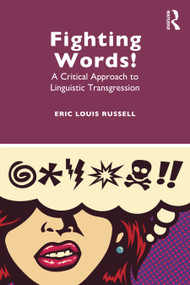 Fighting Words! (A Critical Approach to Linguistic Transgression) - 9781032130538 by Eric Louis Russell, 9781032130538