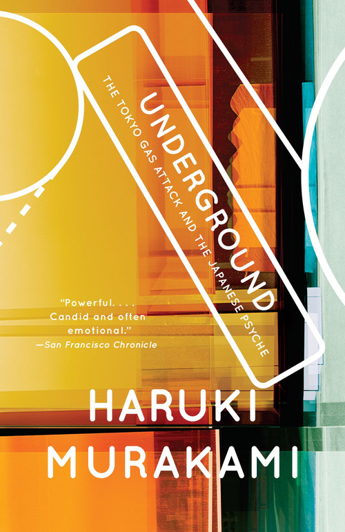 Underground (The Tokyo Gas Attack and the Japanese Psyche) by Haruki Murakami, 9780375725807
