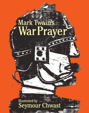 Mark Twain's War Prayer by Seymour Chwast, 9781683969594