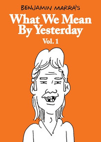 What We Mean by Yesterday (Vol. 1) by Benjamin Marra, 9781683969730
