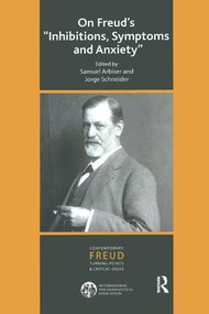 On Freud's Inhibitions, Symptoms and Anxiety - 9781780490977 by Samuel Arbiser, Jorge Schneider, 9781780490977