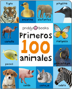 Primeros 100 animales (A padded book-perfect for little hands to hold) by Roger Priddy, 9781684493890