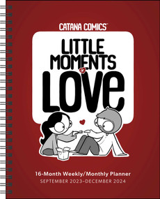 Catana Comics: Little Moments of Love 16-Month 2023-2024 Weekly/Monthly Planner by Catana Chetwynd, 9781524878856