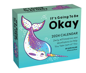 It's Going to Be Okay 2024 Day-to-Day Calendar by Kate Allan, 9781524880286