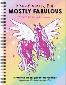 Kind of a Mess, But Mostly Fabulous 16-Month 2023-2024 Weekly/Monthly Planner Ca by Kate Allan, 9781524880293