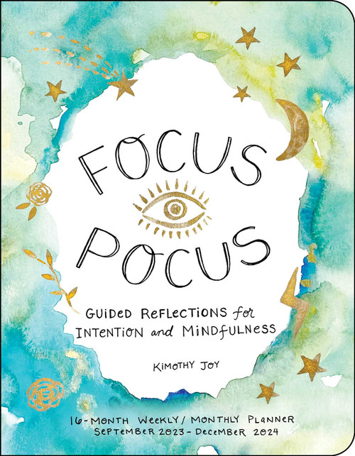 Focus Pocus 16-Month 2023-2024 Weekly/Monthly Planner by Kimothy Joy, 9781524883942