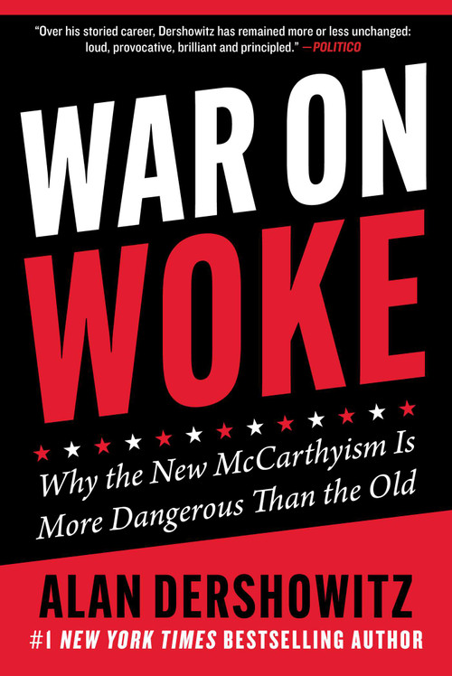 War on Woke (Why the New McCarthyism Is More Dangerous Than the Old) by Alan Dershowitz, 9781510780361