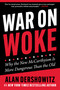 War on Woke (Why the New McCarthyism Is More Dangerous Than the Old) by Alan Dershowitz, 9781510780361