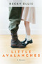 Little Avalanches (A Memoir) by Becky Ellis, 9798888451663