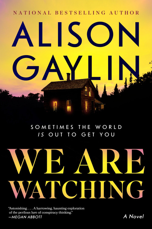 We Are Watching (A Novel) by Alison Gaylin, 9780063275188