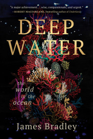 Deep Water (The World in the Ocean) by James Bradley, 9780063390171