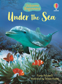Under the Sea (Usborne Beginners) - 9781835402436 by Fiona Patchett, Tetsuo Kushii