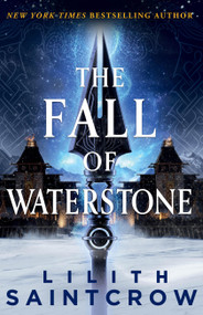 The Fall of Waterstone by Lilith Saintcrow, 9780316440530