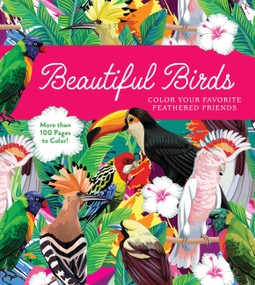 Beautiful Birds (Color Your Favorite Feathered Friends - More than 100 Pages to Color!) by Editors of Chartwell Books, 9780785844334